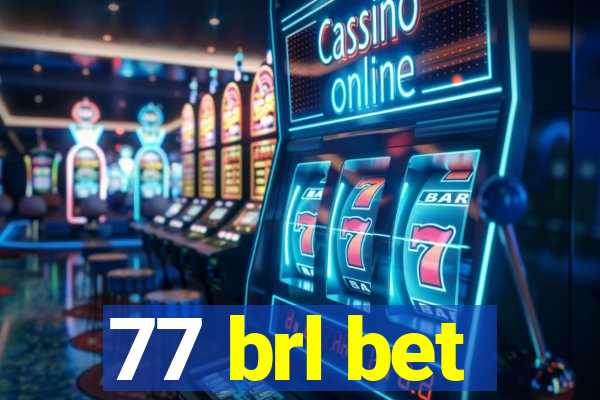 77 brl bet